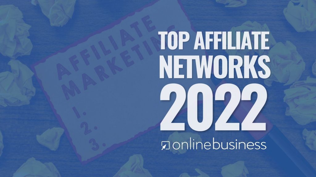 OnlineBusiness.com Lists the Top Affiliate Networks of 2022