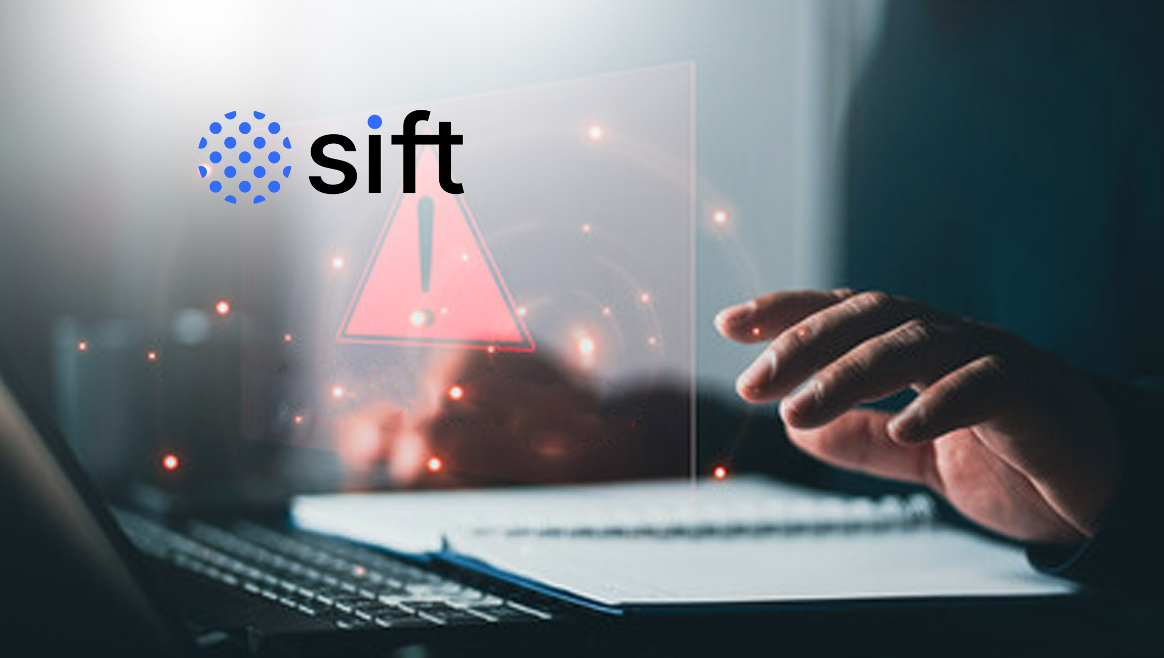 Sift Accelerates into 2023 with Global Data Network Processing More Than One Trillion (1T) Events per Year 18 Sift Accelerates into 2023 with Global Data Network Processing More Than One Trillion (1T) Events per Year 16