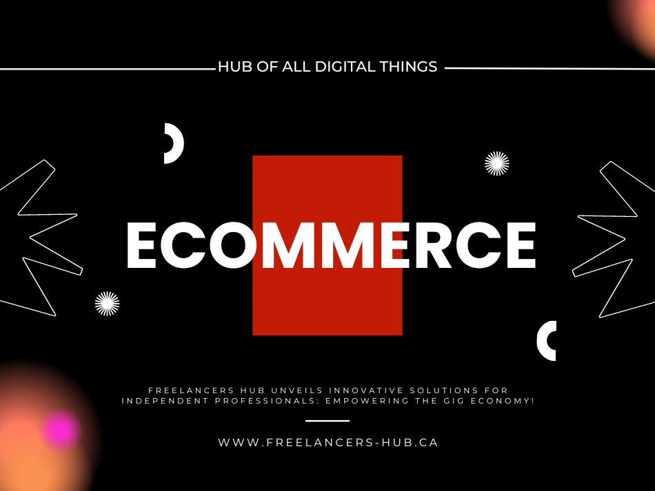 Freelancers HUB Introduces Personalized E-Commerce Website Development Solutions for Canadian Companies