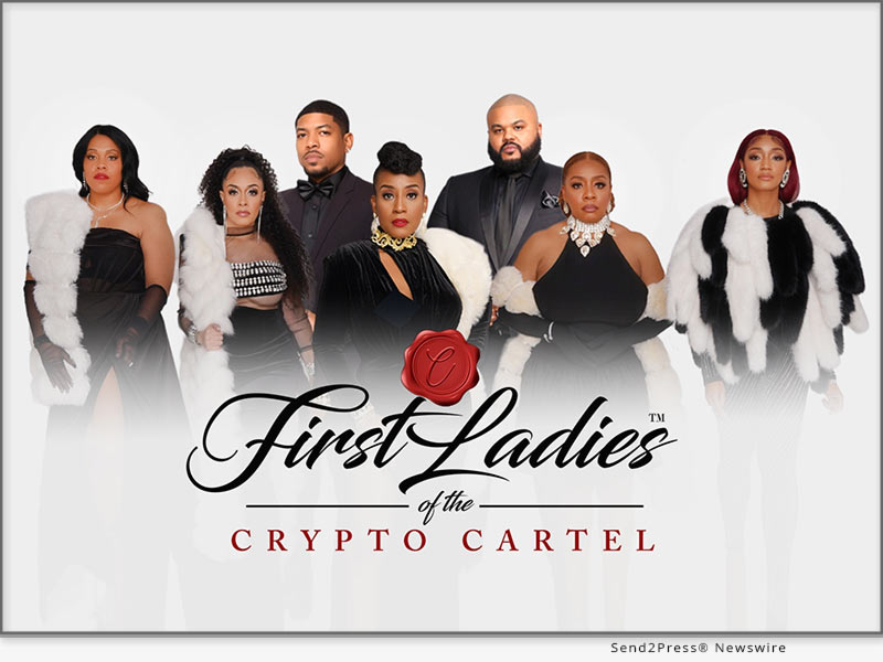 Five Dynamic Divas Building Digital Dynasties Bring the Drama in New Reality Series ‘First Ladies of the Crypto Cartel’ Five Dynamic Divas Building Digital Dynasties Bring the Drama in New Reality Series ‘First Ladies of the Crypto Cartel’